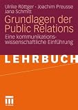 Grundlagen der Public Relations: Eine kommunikationswissenschaftliche Einführung (German Edition)