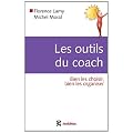 Les outils du coach - Bien les choisir, bien les organiser
