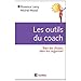 Les outils du coach - Bien les choisir, bien les organiser