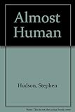 Almost human