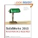SolidWorks 2010: No Experience Required