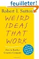 Weird Ideas That Work: How to Build a Creative Company