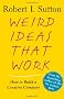 Weird Ideas That Work: How to Build a Creative Company