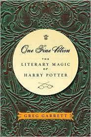One Fine Potion: The Literary Magic of Harry Potter by Greg Garrett