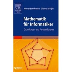 Mathematik f�r Informatiker: Grundlagen und Anwendungen