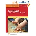 Fr�hp�dagogik - Arbeiten mit Kindern von 0-3 Jahren: Ein Lehrbuch f�r sozialp�dagogische Berufe Lehr-/Fachbuch