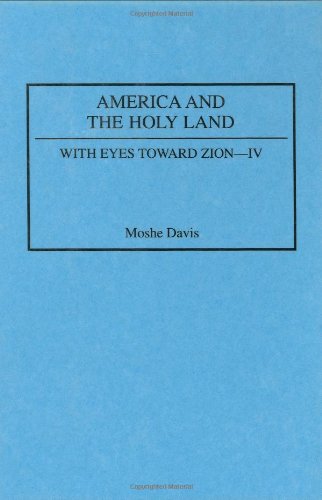 America and the Holy Land (With Eyes Toward Zion)