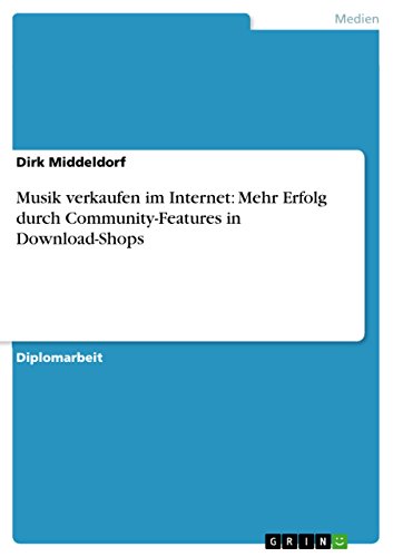 Musik verkaufen im Internet: Mehr Erfolg durch Community-Features in Download-Shops (German Edition)