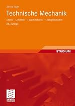 Technische Mechanik: Statik - Dynamik - Fluidmechanik - Festigkeitslehre