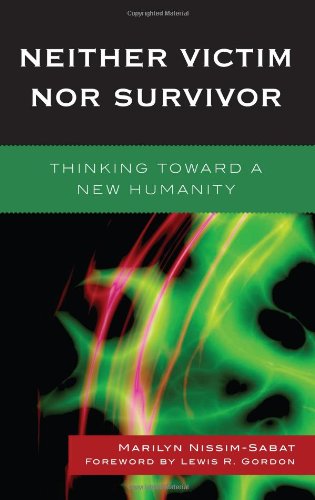Neither Victim nor Survivor: Thinking Toward a New Humanity front cover