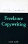 Freelance Copywriting (Writing Handbooks)