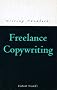 Freelance Copywriting (Writing Handbooks)