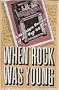 When Rock Was Young: A Nostalgic Review of the Top Forty Era