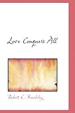 Love Conquers All