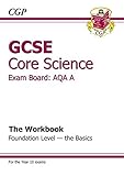 GCSE AQA A core science. Foundation - the basics, The workbook