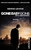 Gone Baby Gone - Kein Kinderspiel: Roman zum Film mit vierfarbigem Bildteil - Dennis Lehane
