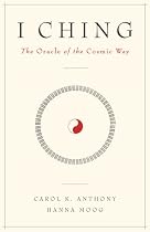 I Ching, The Oracle of the Cosmic Way