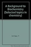 A background to biochemistry