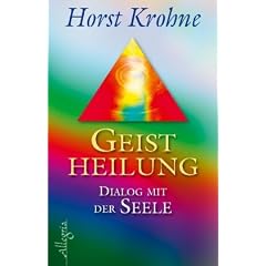 Geistheilung: Dialog mit der Seele