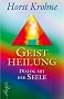 Geistheilung: Dialog mit der Seele