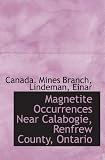 Magnetite Occurrences Near Calabogie, Renfrew County, Ontario