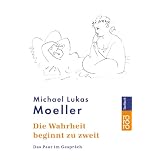 Die Wahrheit beginnt zu zweit: Das Paar im Gespr�chvon "Michael Lukas Moeller"