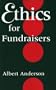 Ethics for Fundraisers (Philanthropic and Nonprofit Studies)