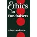 Ethics for Fundraisers (Philanthropic and Nonprofit Studies)