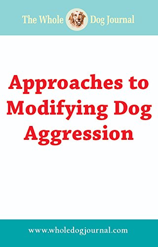 Whole Dog Journal - Modifying Dog Aggression