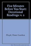 Five minutes before you start : daily devotional readings