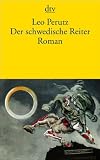 Der schwedische Reiter: Roman - Leo Perutz