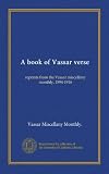 A book of Vassar verse: reprints from the Vassar miscellany monthly, 1894-1916
