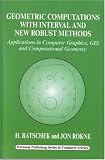 Geometric Computations With Interval And New Robust Methods: Applications In Computer Graphics, Gis And Computational Geometry