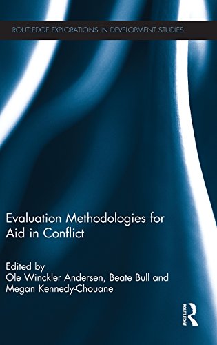 Evaluation Methodologies for Aid in Conflict (Routledge Explorations in Development Studies)