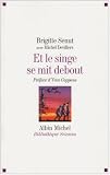 Et le singe se mit debout... : Aventures africaines d une paléontologue