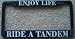 Enjoy Life, Ride a Tandem License Plate Frames