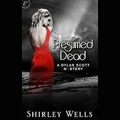 Presumed Dead: A Dylan Scott Mystery | Shirley Wells