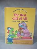 Jim Henson's Muppets in The best gift of all: A book about generosity (Values to grow on)