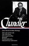 Chandler: Later Novels and Other Writings (Library of America)