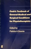 Cash's textbook of general medical and surgical conditions for physiotherapists