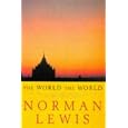 The World the World by Norman Lewis