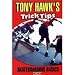 Tony Hawk's Trick Tips, Vol. 1: Skateboarding Basics