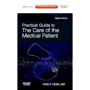 Click here to buy Practical Guide to the Care of the Medical Patient: Expert Consult: Online and... by Fred F. Ferri MD FACP.