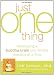 Just One Thing: Developing A Buddha Brain One Simple Practice at a Time