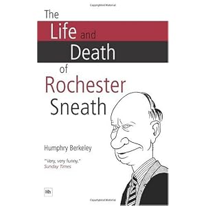 The Life and Death of Rochester Sneath Humphry Berkeley