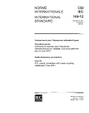 IEC 60169-12 Ed. 1.0 b:1979, Radio-frequency connectors. Part 12: R.F. coaxial connectors with screw coupling, unmatched (Type UHF)