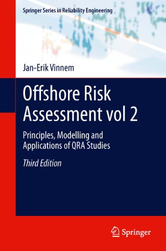 Offshore Risk Assessment vol 2.: Principles, Modelling and Applications of QRA Studies (Springer Series in Reliability Engineering)