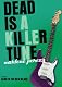 Dead Is a Killer Tune