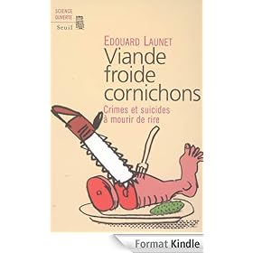 Viande froide cornichons: Crimes et suicides à mourir de rire