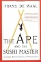 The Ape and the Sushi Master: Cultural Reflections by a Primatologist